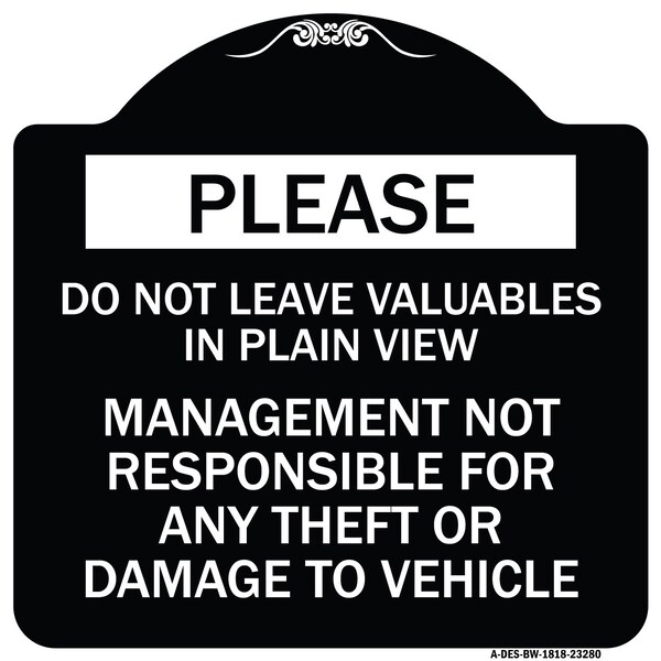 Do Not Leave Valuables in Plain View Management Not Responsible for ANY Theft, A-DES-BW-1818-23280
